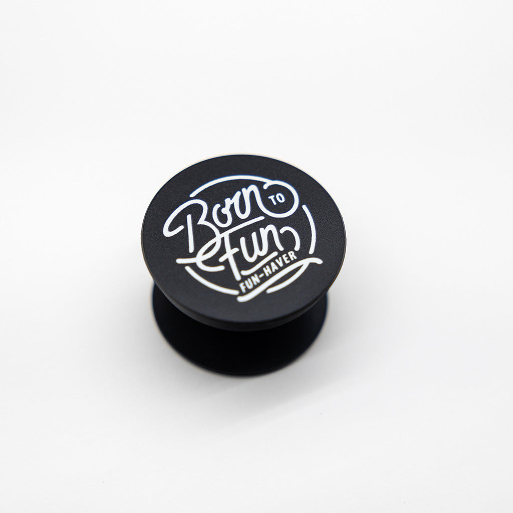 Born To Fun Pop Socket for Phones | Fun Haver