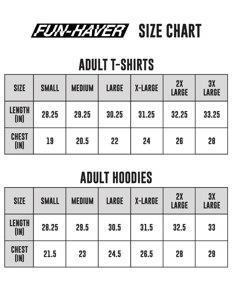 Fun-Haver Adult T-Shirt and Hoodie Size Chart.