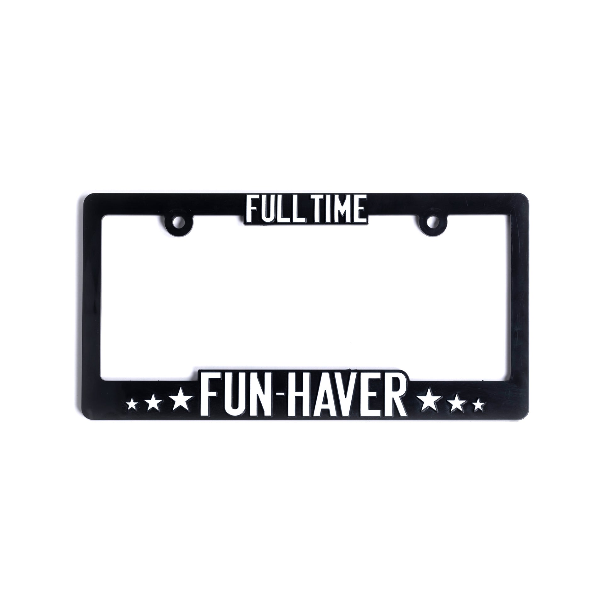 Full Time Fun-Haver black plastic license plate frame.