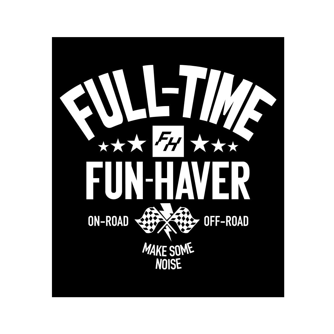Fun-Haver Full Time Black self adhesive rectangular vinyl sticker.